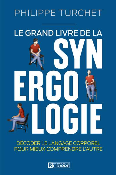 [9782761956703] Le grand livre de la synergologie - Décoder le langage corporel pour mieux comprendre l'autre