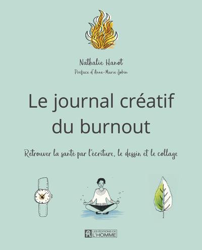 [9782761956321] Le journal créatif du burnout - Retrouver la santé par l'écriture, le dessin et le collage