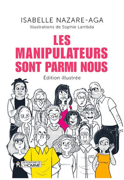 Les manipulateurs sont parmi nous - Edition illustrée