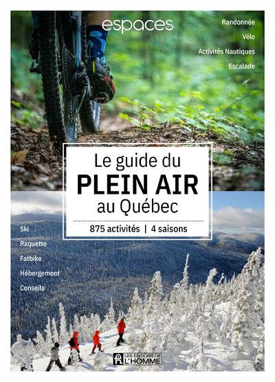 Le guide du plein air au Québec - 875 activités, 4 saisons