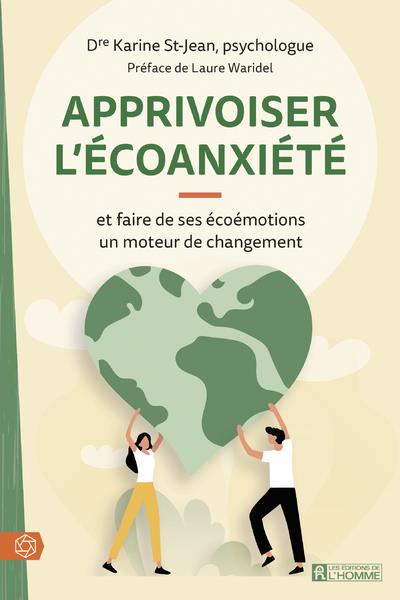 Apprivoiser l'écoanxiété - Et faire de ses écoémotions un moteur de changement