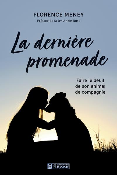 La dernière promenade - Faire le deuil de son animal de compagnie