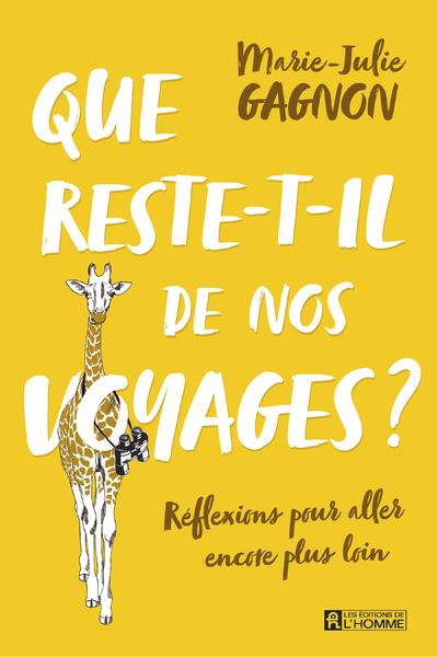 Que reste-t-il de nos voyages ? - Réflexions pour aller encore plus loin