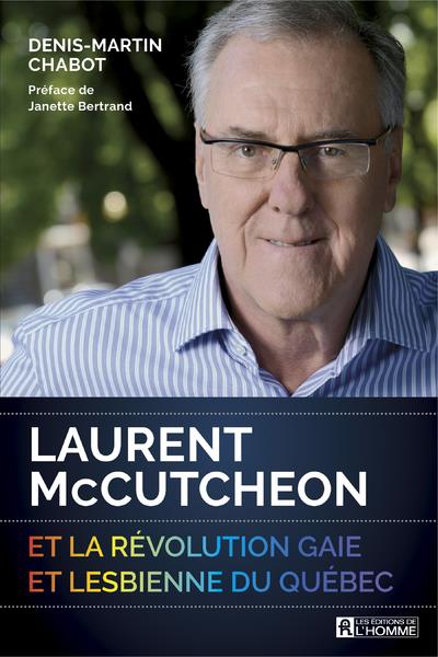[épuisé] Laurent McCutheon et la révolution gaie et lesbienne du Québec