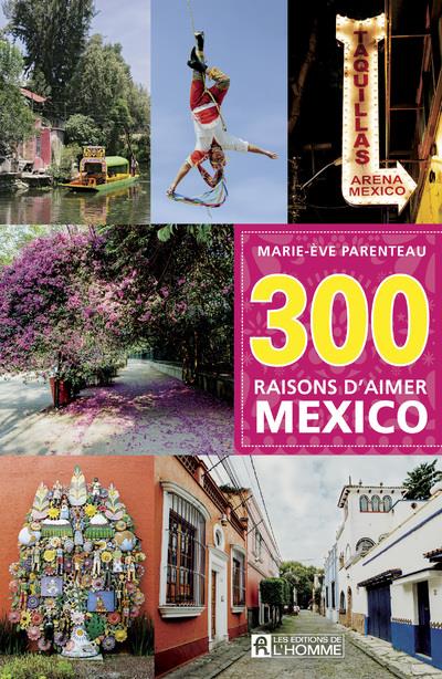 300 raisons d'aimer Mexico