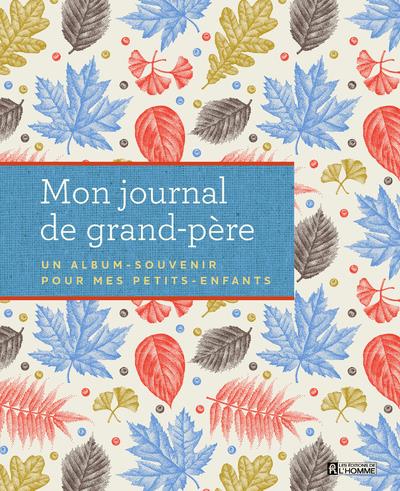 Mon journal de grand-père - Un album souvenir pour mes petits-enfants