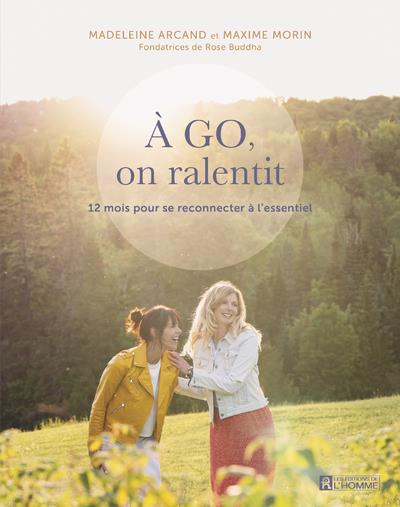 [9782761952620] A go, on ralentit - 12 mois pour se reconnecter à l'essentiel