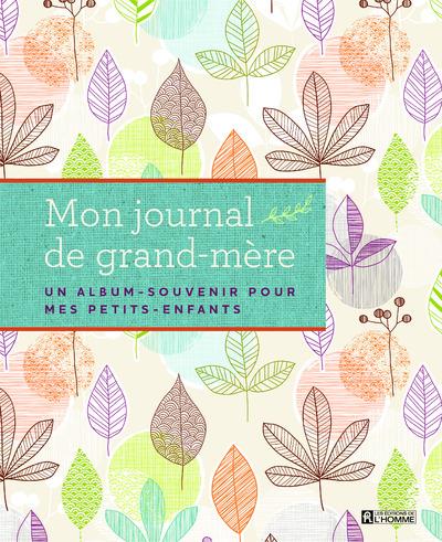 Mon journal de grand-mère - Un album-souvenir pour mes petits-enfants