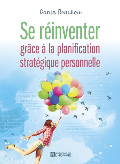 Se réinventer grâce à la planification stratégique personnelle