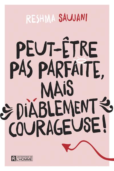 Peut-être pas parfaite mais diablement courageuse !