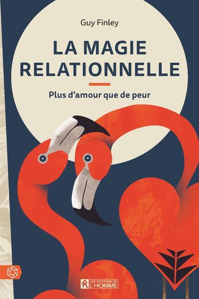 La magie relationnelle - Plus d'amour que de peur