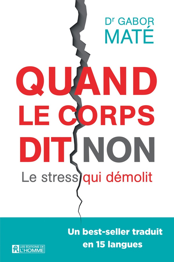 [9782761949378] [épuisé] Quand le corps dit non - Le stress qui démolit