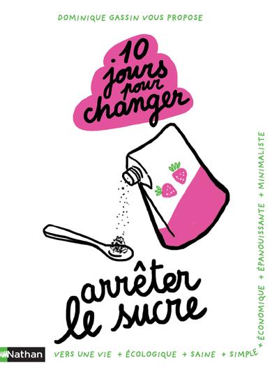 10 jours pour changer : arrêter le sucre