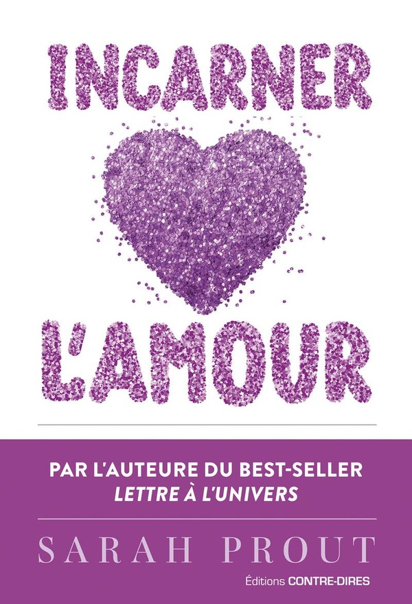[9782849339305] Incarner l'amour - Sept manières d'ouvrir votre coeur et de créer votre bonheur