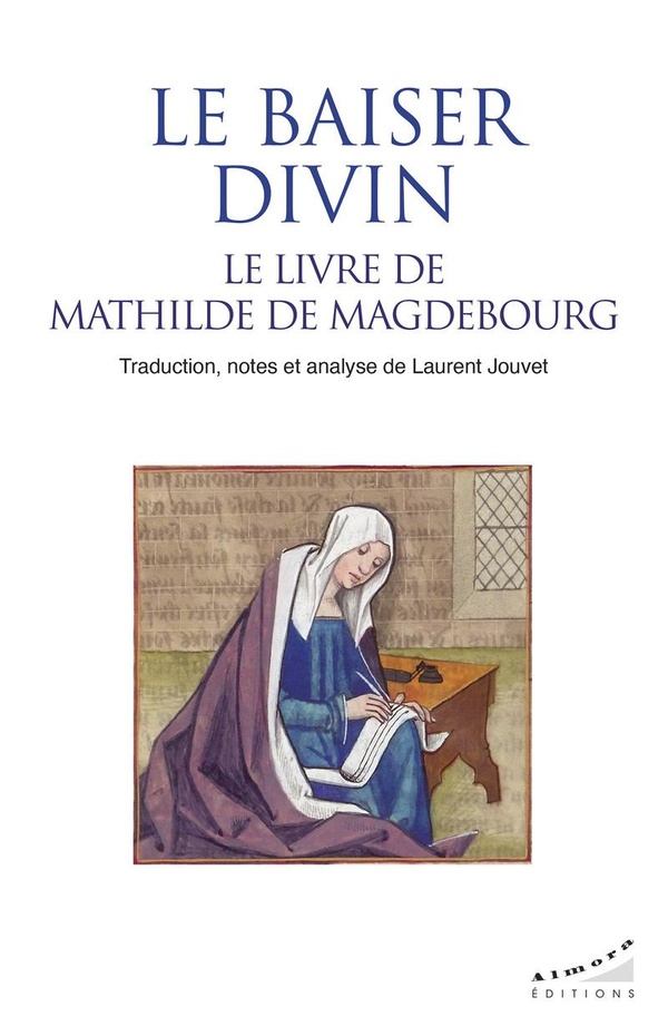 [9782351187036] Le baiser divin, le livre de Mathilde de Magdebourg