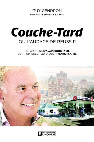 [9782761947664] Couche-Tard ou l'audace de réussir