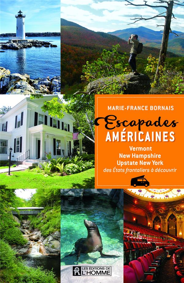 Escapades américaines - Vermont, New Hampshire, Upstate New York, des Etats frontaliers à découvrir