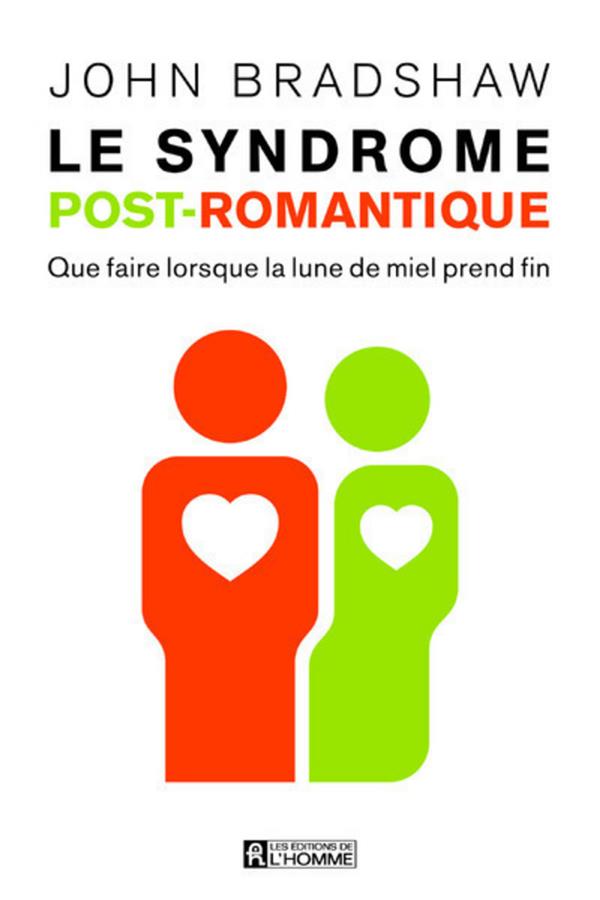 Le syndrome post-romantique - Que faire lorsque la lune de miel prend fin