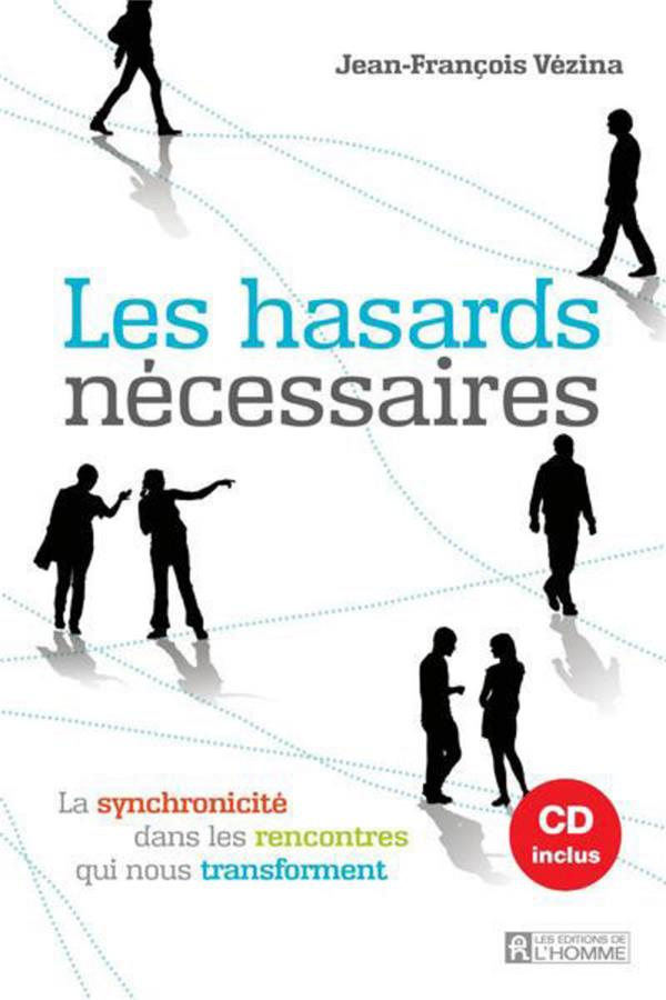 Les hasards nécessaires - La synchronicité dans les rencontres qui nous transforment