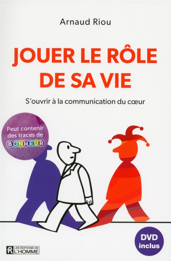 [9782761946445] Jouer le rôle de sa vie - S'ouvrir à la communication du coeur