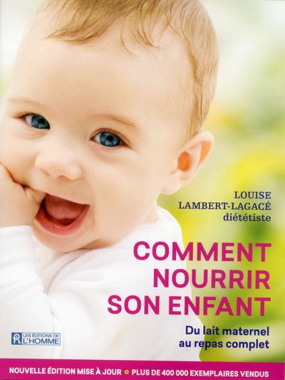 Comment nourrir son enfant - Du lait maternel au repas complet