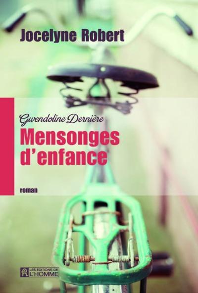 Gwendoline Dernière - Tome 1, Mensonges d'enfance