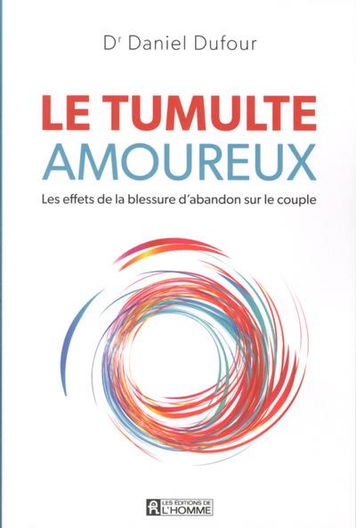 Le tumulte amoureux - Les effets de la blessure d'abandon sur le couple