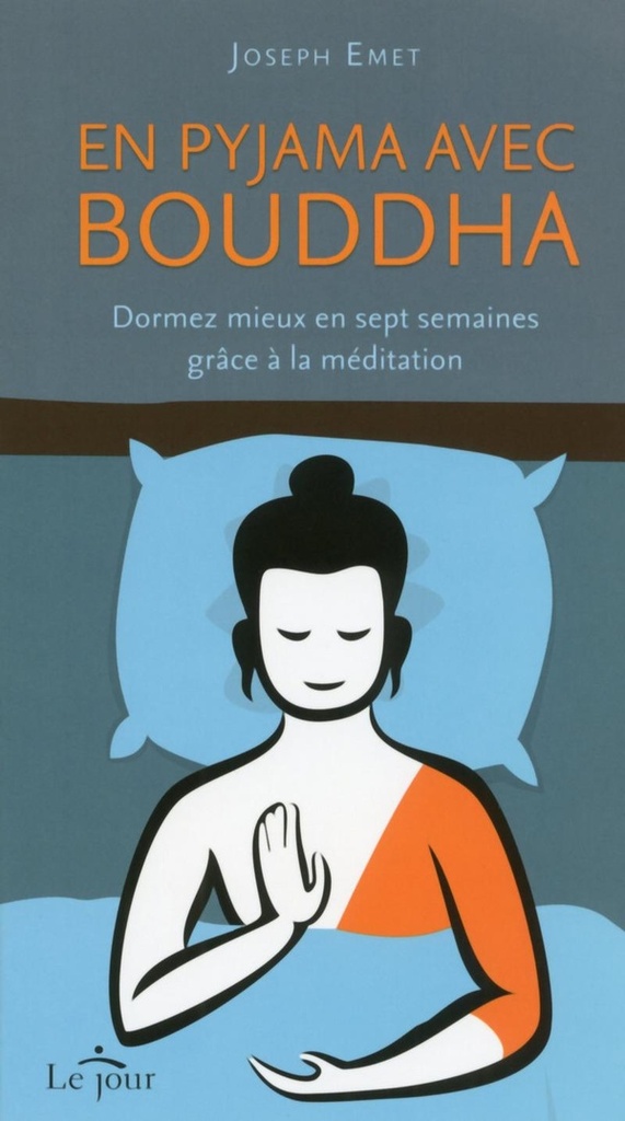 En pyjama avec Bouddha - Dormez mieux en sept semaines grâce à la méditation