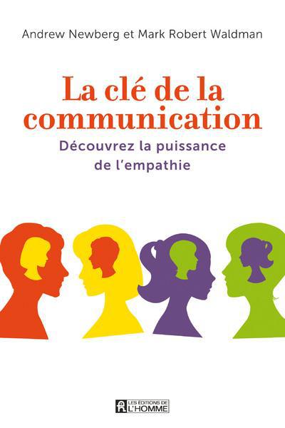 [9782761933773] La clé de la communication - Découvrez la puissance de l'empathie