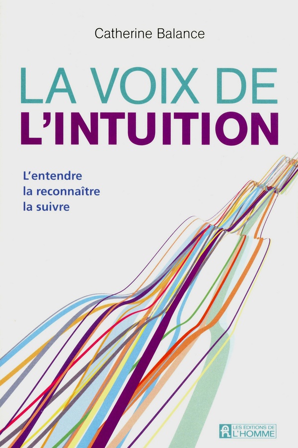 [9782761934206] La voix de l'intuition - L'entendre, la reconnaître, la suivre
