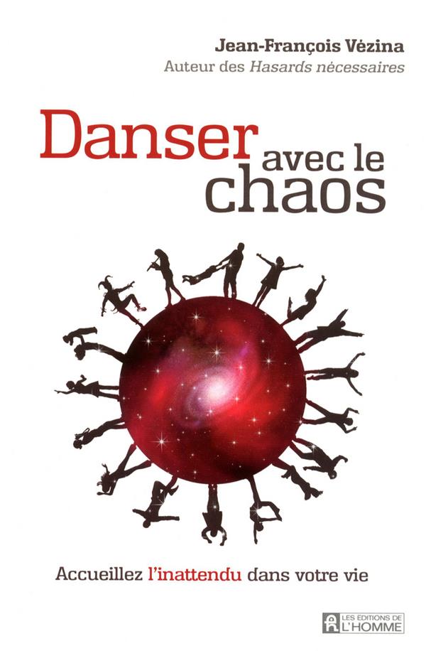 Danser avec le chaos - Accueillez linattendu dans votre vie
