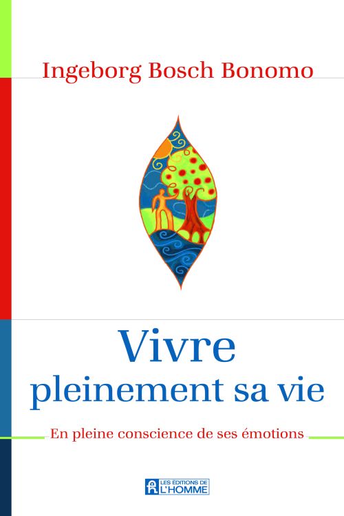 Vivre pleinement sa vie - Trouver l'équilibre émotionnel