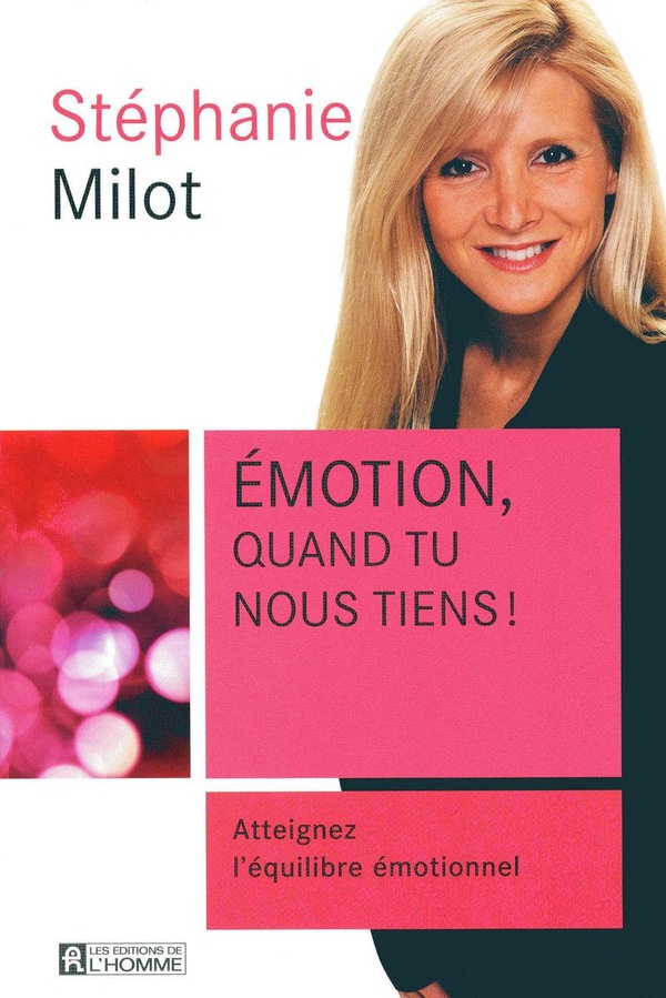 [épuisé] Emotion, quand tu nous tiens ! - Atteignez l'équilibre émotionnel