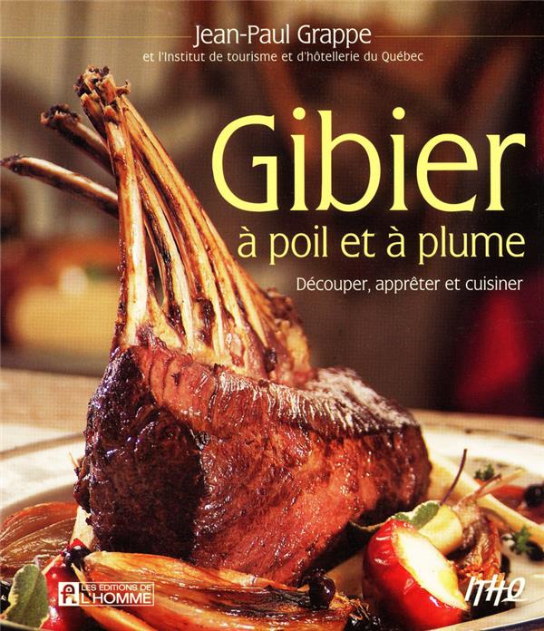 Gibier à poil et à plume - Découper, apprêter et cuisiner