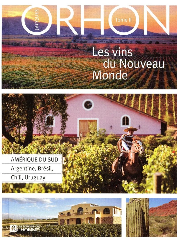 [9782761925228] [épuisé] Les vins du Nouveau Monde - Volume 2, Amérique du Sud : Argentine, Brésil, Chili, Uruguay