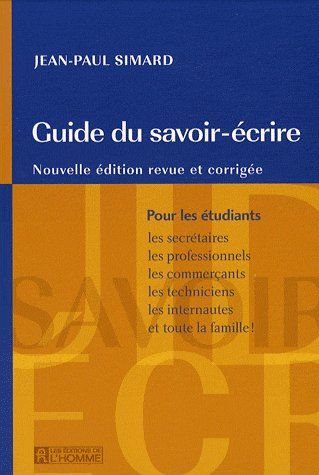 [9782761920667] Guide du savoir écrire