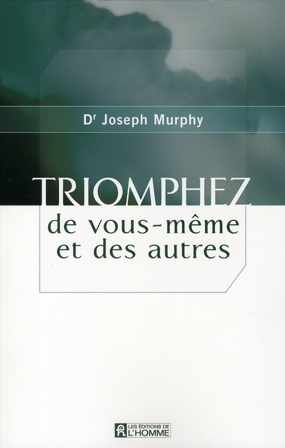 Triomphez de vous-même et des autres