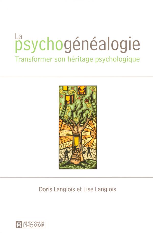 [9782761921190] La psychogénéalogie - Transformer son héritage psychologique