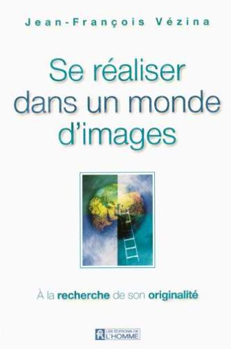 Se réaliser dans un monde d'images - A la recherche de son originalité
