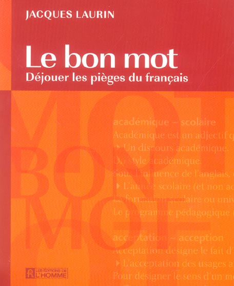 Le bon mot - Déjouer les pièges du français
