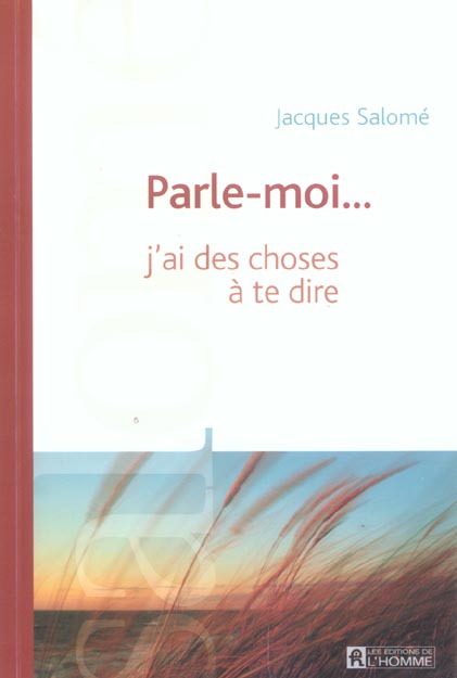 Parle-moi... j'ai des choses à te dire