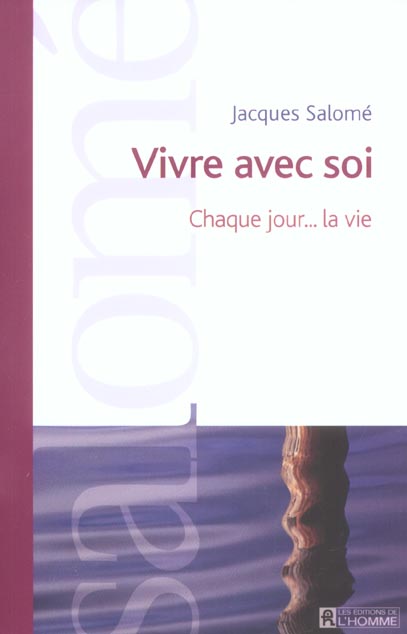 Vivre avec soi - Chaque jour... la vie