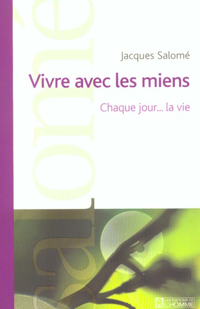 Vivre avec les miens - Chaque jour... la vie