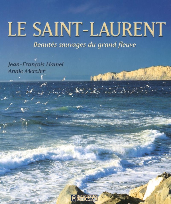 Le Saint-Laurent. Beautes Sauvage Du Grand Fleuve