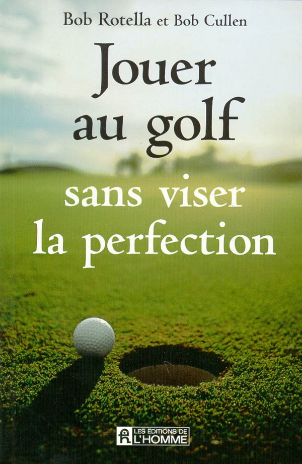 [9782761913485] Jouer au golf sans viser la perfection