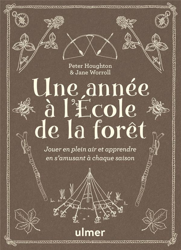 Une année à l'Ecole de la forêt - Jouer en plein air et apprendre en s'amusant à chaque saison