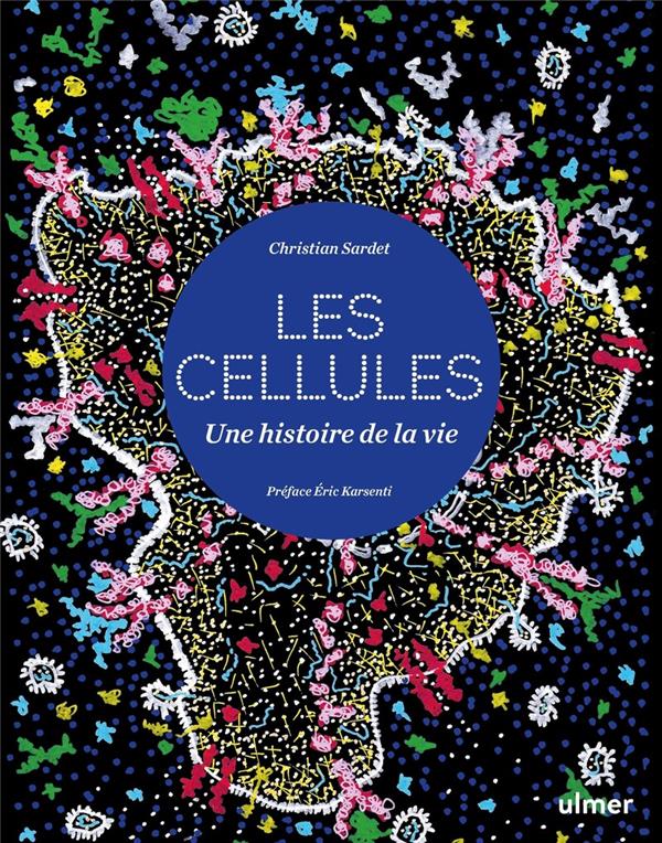 Les Cellules - Une histoire de la vie