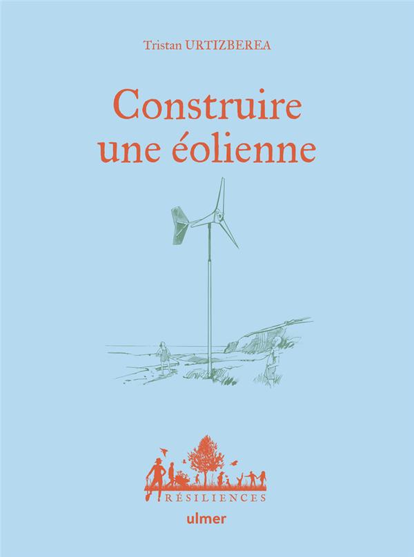 [9782379222627] Construire une éolienne