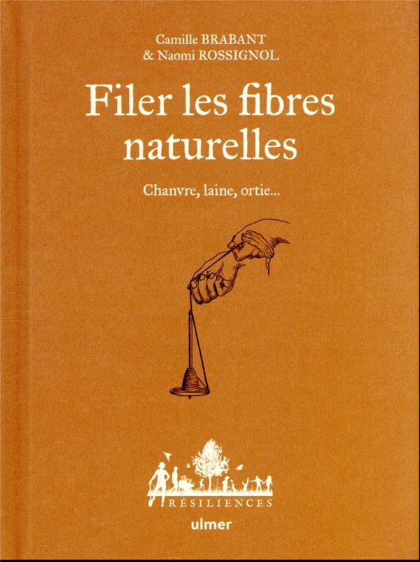 Filer les fibres naturelles - Chanvre, laine, ortie...