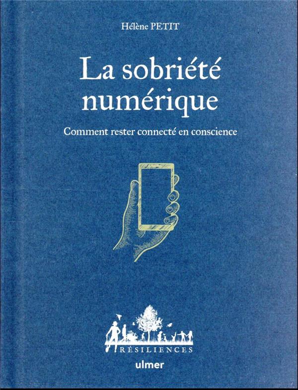 [9782379223181] La sobriété numérique - Comment rester connecté en conscience